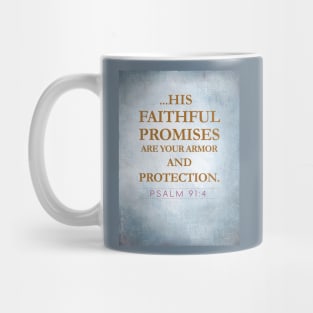 His faithful promises are your protection Psalm 91:4 Mug